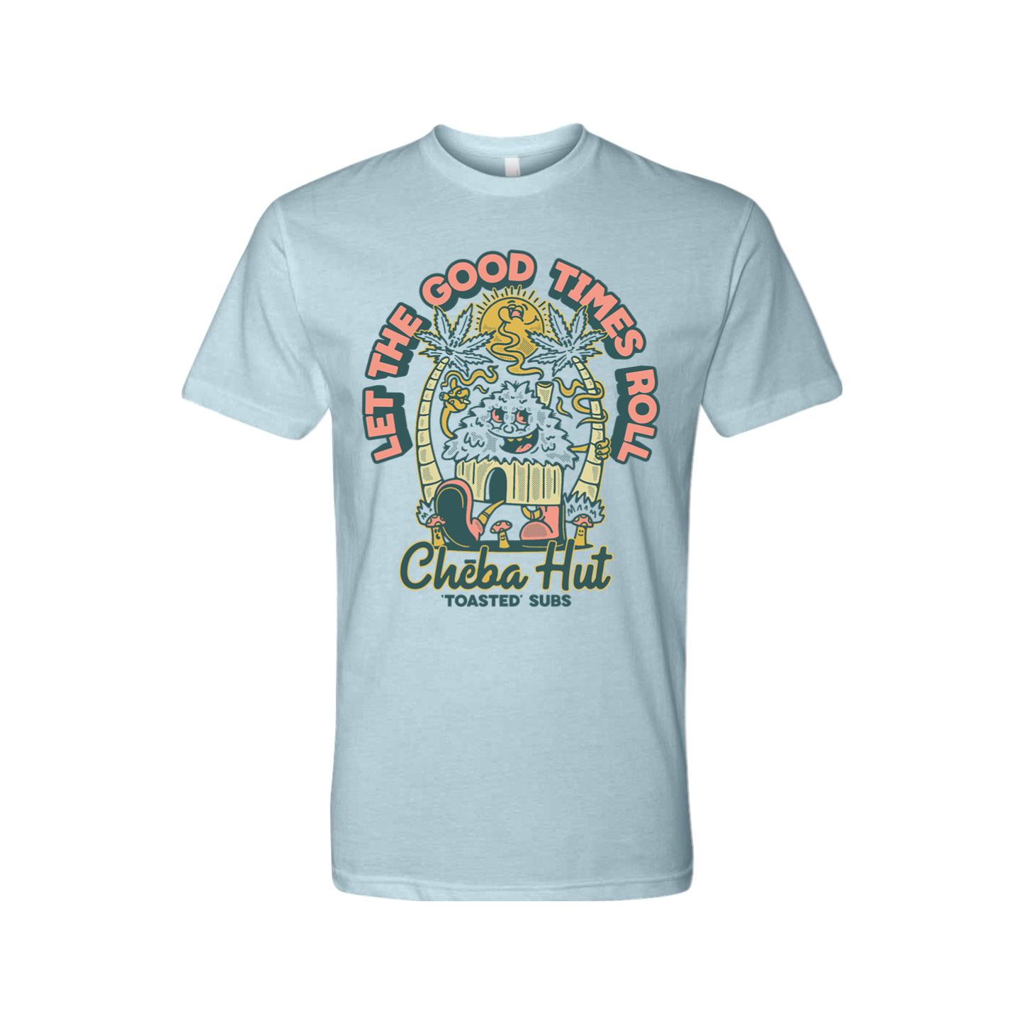 A light blue short-sleeved t-shirt featuring a cartoonish graphic with palm trees, a hut, a smiling character, marijuana leaves, and the text 'Let the Good Times Roll' and 'Cheba Hut Toasted Subs'.