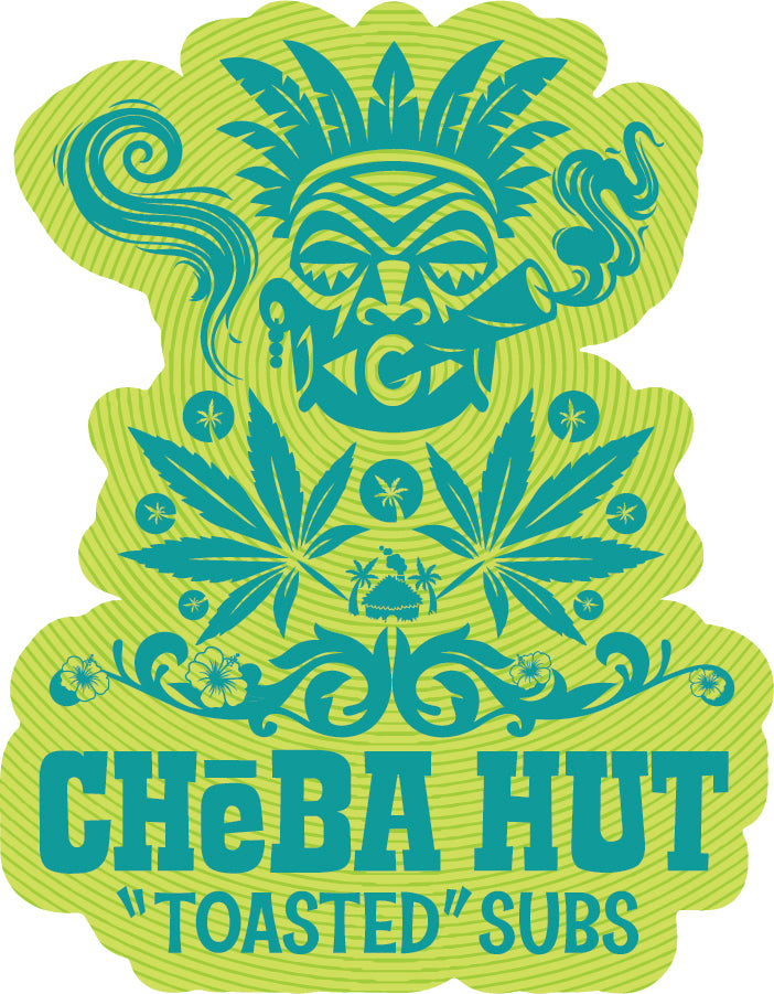 A stylized lime green and teal graphic with a tiki face, cannabis leaves, decorative flourishes, and the text 'CHEBA HUT' and '"TOASTED" SUBS'.
